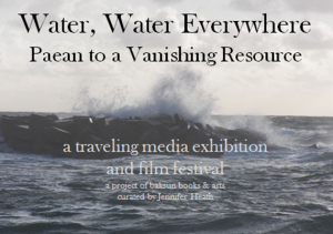 Water, Water Everywhere: Paean to a Vanishing Resource